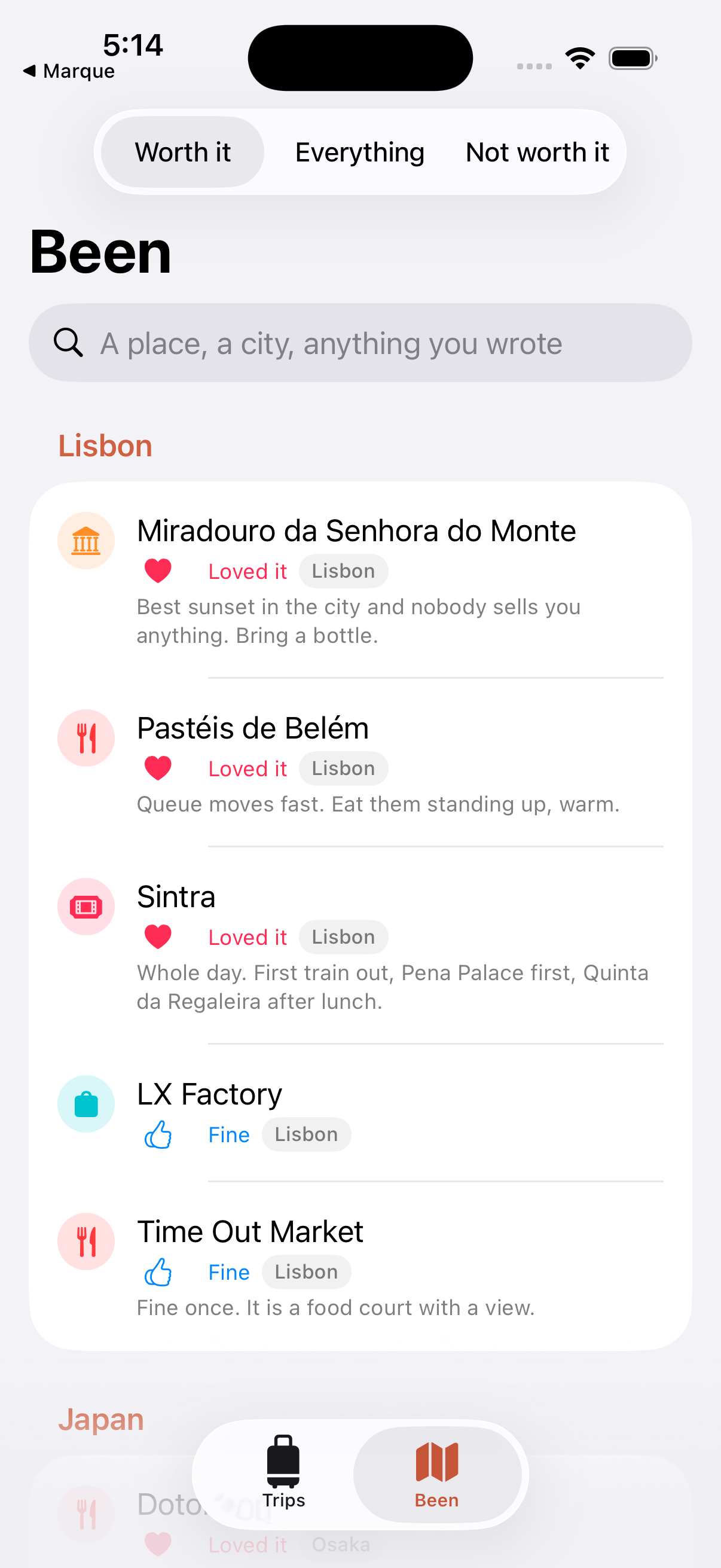 The Been tab, filtered to Worth it. Under a Lisbon heading: Miradouro da Senhora do Monte, loved, best sunset in the city; Pastéis de Belém, loved, queue moves fast; Sintra, loved, whole day; then LX Factory and Time Out Market marked Fine. A Japan section begins below.